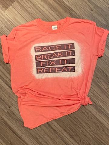 Race it, Break it, Fix it, Repeat Tee